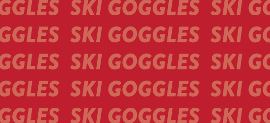 SKI_GOGGLES_550X250_6d89506f-1658-4a7a-850d-6f8d7ec96b0e.png